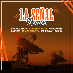LA SEÑAL(feat. Tommy Titerito, Don Forty Five, Mc Dollar & El Indio)