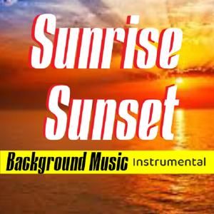 Sunrise | Sunset Ambient Background Music | Peaceful Nature Soundtrack | Relaxing Background Beat Instrumental