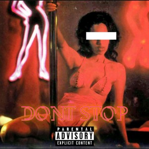 Don't Stop (feat. R0me) [Explicit]