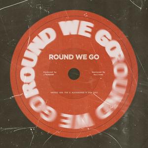 Round We Go (feat. Alexandrah Pahl & Sam Zeri) [Explicit]