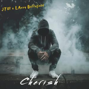 Cherish (feat. Larry Bellyfate) (Explicit)