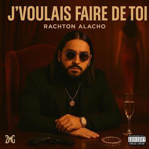 J'VOULAIS FAIRE DE TOI