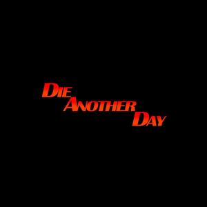 Die Another Day (Explicit)
