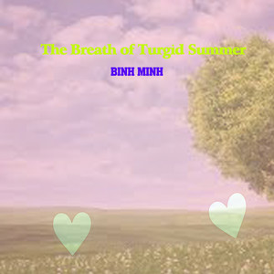 The Breath of Turgid Summer