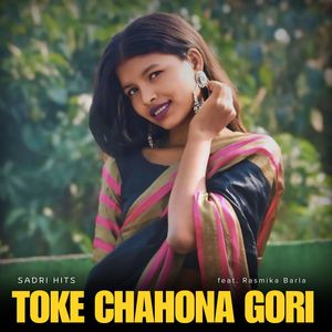 Toke Chahona Gori