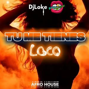 Tu Me Tienes Loco (Afro House)