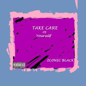 Take Care Of Yourself (Explicit)