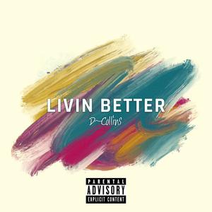 Livin Better (Explicit)