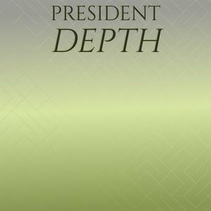 President Depth