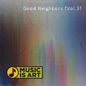 Good Neighbors, Vol. 3 (Explicit)