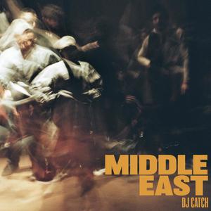 Middle East (feat. DJ CATCH)