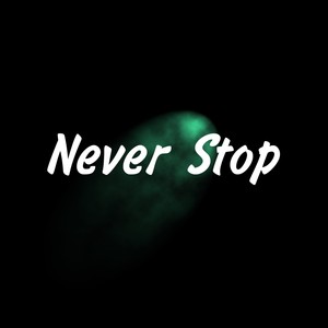 Never Stop - Single (Explicit)