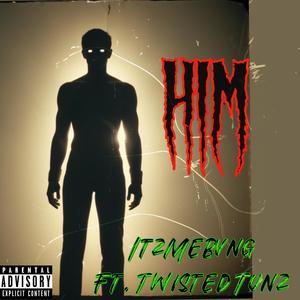 HIM (feat. ItzMeBvng) (REMIX|Explicit)