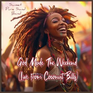 God Made The Weekend (Live from Coconut Bills)