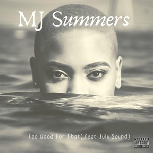 Too Good for that (feat. Julu Sound) (Explicit)