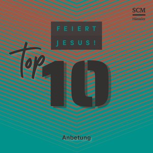 Feiert Jesus! Top 10 - Anbetung