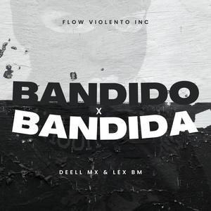 Bandido x Bandida (feat. Deell Mx) [Explicit]