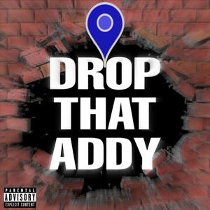 Drop That Addy (Explicit)