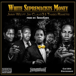 White Supremacist Money(feat. Thabo Ramets & Jay Claud3) (Explicit)