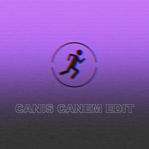 canis canem edit (Explicit)