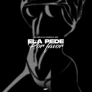 Ela Pede por Favor (Explicit)