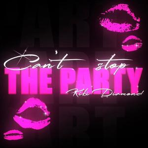 Can't Stop The Party (Explicit)