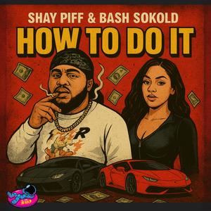 How To Do It (feat. Shay Piff) (Explicit)