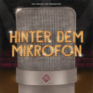 Hinter dem Mikrofon - DAS PODCAST UFO Musical