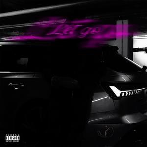LET GO (Explicit)