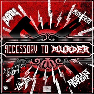 Accessory to Murder (feat. Mikahl Lawless & Reckless Intent) (Explicit)