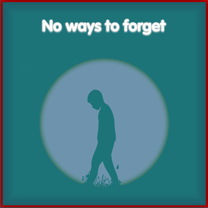 No Ways to Forget