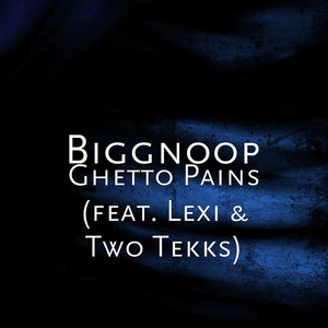 Ghetto Pains(feat. Lexi & Two Tekks) (Explicit)