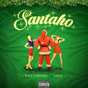 SANTAHO (feat. Mikz) (Explicit)