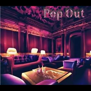 Pop Out (Explicit)