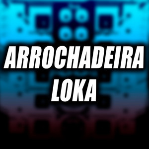 Arrochadeira Loka (Inst.)