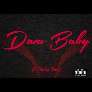 Dam Baby (Explicit)