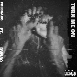 Turn me on (feat. DVN80)