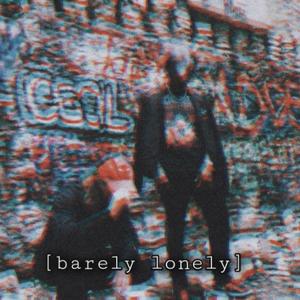 Barely Lonely(feat. KAMAAL MALIK) (Explicit)