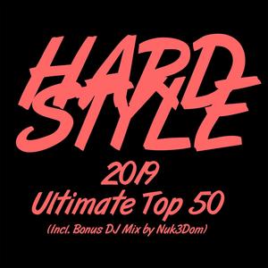 Hardstyle 2019 Ultimate Top 50 (Incl. Bonus DJ Mix by Nuk3Dom)