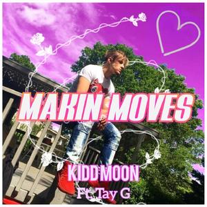 Makin' Moves(feat. Tay G) (Explicit)