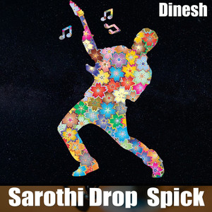 Dinesh - Sarothi Drop Spick