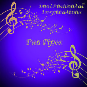 Instrumental Inspirations of Pan Pipes