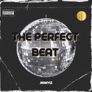 The Perfect Beat (Explicit)