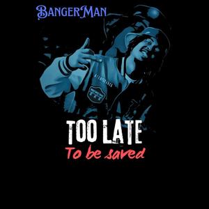 TOO LATE TO BE SAVED (Explicit)