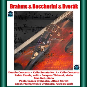 Brahms & Boccherini & Dvorák : Double Concerto - Cello Sonata No. 4 - Cello Concerto