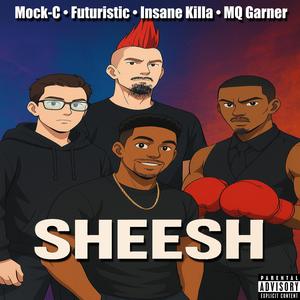 Sheesh (feat. Futuristic, Insane Killa & MQ Garner|Explicit)