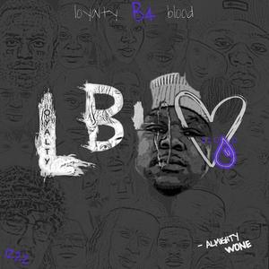 Loyalty B4 Blood (Explicit)