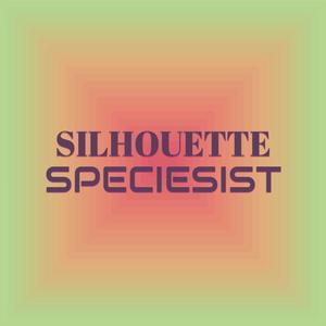 Silhouette Speciesist