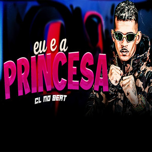 Eu E a Princesa (Explicit)