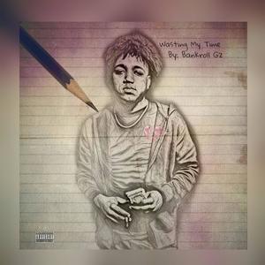 Wasting My Time (Explicit)